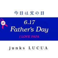 [ junks LUCUA店]  今日は「父の日」